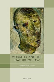 Kenneth E. Himma, Morality and the Nature of Law, Oxford UP, 2019