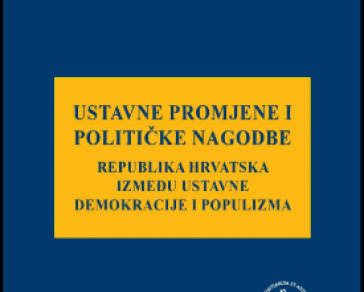 NOVA KNJIGA U IZDANJU HAZU – Ustavne promjene i političke nagodbe: Republika Hrvatska između ustavne demokracije i populizma