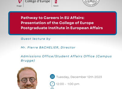 Guest lecture “Pathway to Careers in EU Affairs: Presentation of the College of Europe Postgraduate Institute in European Affairs”