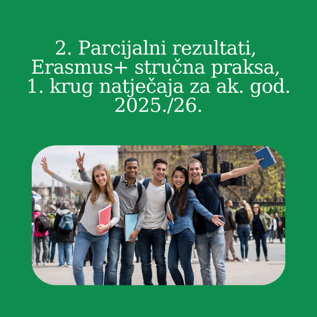 2. parcijalni rezultati 1. kruga Natječaja za Erasmus+ stručnu praksu za ak. god. 2025/26.