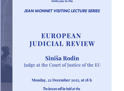 Jean Monnet Visiting Lecture: European Judicial Review with Judge Siniša Rodin – 22 Dec 2025