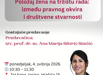 POZIV NA PREDAVANJE  Položaj žena na tržištu rada: između pravnog okvira i društvene stvarnosti