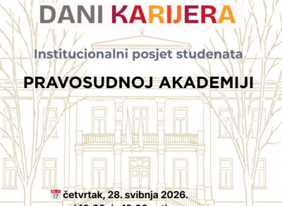 Poziv za institucionalni posjet studenata  PRAVOSUDNOJ AKADEMIJI – DANI KARIJERA 2026.