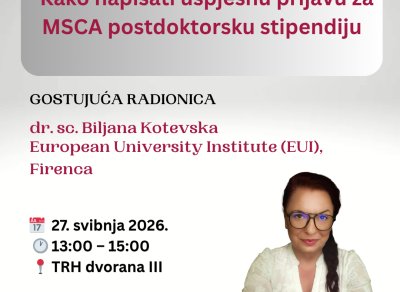 Radionica: Kako napisati uspješnu prijavu za MSCA postdoktorsku stipendiju – iskustva uspješne kandidatkinje