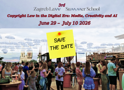 3rd Zagreb Law Summer School: “Copyright Law in the Digital Era – Media, Creativity and AI”